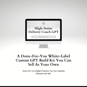 High-Status Delivery Coach GPT – Custom GPT Build Kit