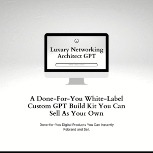 Luxury Networking Architect GPT – Custom GPT Build Kit