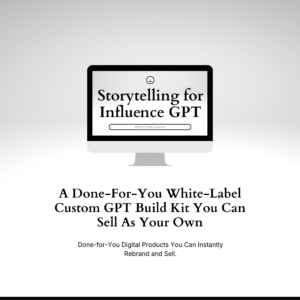 Storytelling for Influence GPT – Custom GPT Build Kit