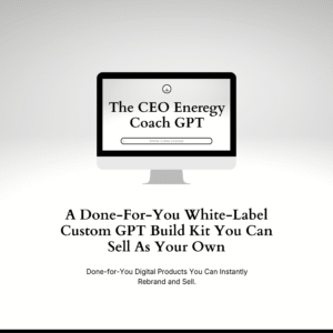 The CEO Energy Coach GPT – Custom GPT Build Kit