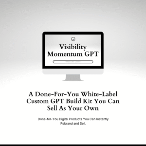 Visibility Momentum GPT – Custom GPT Build Kit